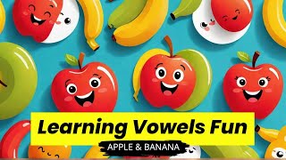 Apples amp Bananas The Secret to Learning Vowels [upl. by Fremont]