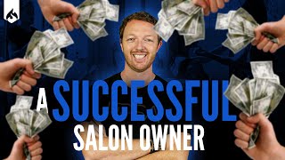 How To Become A Successful Salon Owner The 3 Key Elements That Will Make You Profitable [upl. by Cozza]