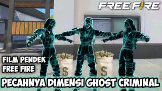 FILM PENDEK FREE FIRE PECAHNYA DIMENSI GHOST CRIMINAL  BANDIT JADI BANYAK [upl. by Lemaceon355]