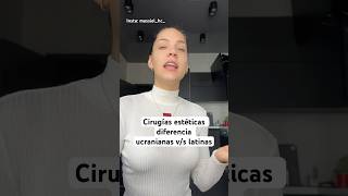 Cirugías estéticas diferencia ucranianas vs latinas cuba ucrania [upl. by Semadar587]