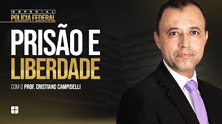 Prisão e Liberdade  Prof Cristiano Campidelli Delegado de Polícia Federal e Mestre [upl. by Mayworm537]