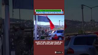 Suriyenin Yeni Bayrağı Türk Bayrağımızla Birleştirildi 🇹🇷 [upl. by Morgenthaler]