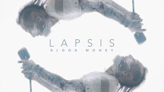 LAPSIS  BLOOD MONEY official video 4K [upl. by Ramal564]