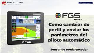 Como cambiar de perfil en Piloto Automático FGS Black  AGROTAX  Sensor de rueda Encoder [upl. by Laing]