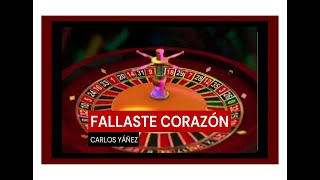 CARLOS YÁÑEZ FALLASTE CORAZON [upl. by Ettinger]