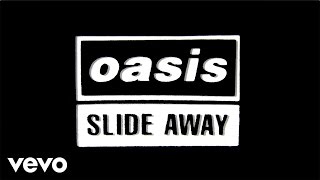 Oasis  Slide Away Official Lyric Video [upl. by Thar465]