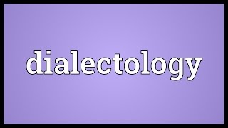 Dialectology Meaning [upl. by Ailiec127]