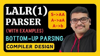 LALR  Parser  Bottomup Parsing  Types of LR Parsers  Compiler Design [upl. by Effy]