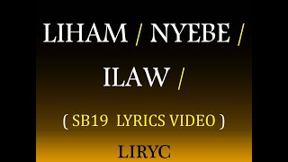 LIHAM  NYEBE  ILAW  SB19  LYRICS VIDEO [upl. by Fulbright841]