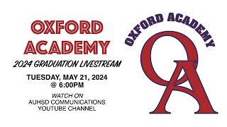 Oxford Academy 2024 Graduation Livestream [upl. by Ahsaele]