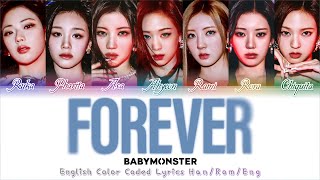 BABYMONSTER  FOREVER  English Lyrics Translation  Color Coded Lyrics HanRomEng [upl. by Haimrej]