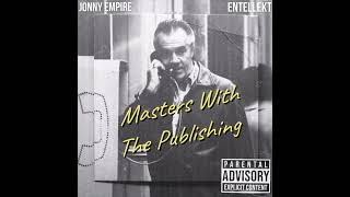 Jonny Empire amp Entellekt  Masters With The Publishing [upl. by Onailimixam235]