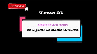 31 ✅ TEMA 31 LIBRO DE AFILIADOS DE LA JUNTA DE ACCIÓN COMUNAL Curso JAC [upl. by Coltun]