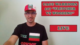 Cage Warriors 127 quotWooding Vs Fletcherquot  Live Fight Companion  The Bulgarian Cowboy [upl. by Malley]