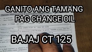 KAILAN DAPAT MAG CHANGE OIL NG MOTOR BAJAJ CT 125 [upl. by Beisel]