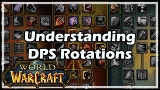 World of Warcraft Understanding DPS Rotations [upl. by Rednael43]