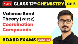 Valence Bond Theory Part 2  Coordination Compounds  Class 12 Chemistry Chapter 5  LIVE [upl. by Laks805]