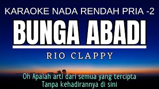 RIO CLAPPY  Bunga Abadi Karaoke Lower Key Nada Rendah Pria 2 G mayor [upl. by Atimed]