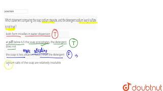 Which statement comparing the soap sodium stearate and the detergent sodium lauryl sulfat [upl. by Aillij463]