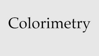 How to Pronounce Colorimetry [upl. by Timmy]