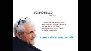 Don Tonino Bello A coloro che si sentono falliti [upl. by Veno]