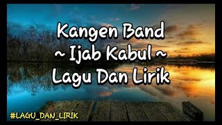 Kangen Band  Ijab Kabul lirik [upl. by Itra]