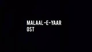 Malaal  E  Yaar OST  HUM TV  Ahmed Jehanzaib Ft Nish Asher [upl. by Ahterod439]