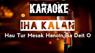 IHA KALAN KARAOKE VERSAUN [upl. by Ikey]