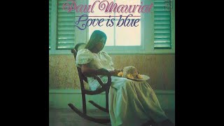 Paul Mauriat  Love is Blue Lamour est bleu1967 For Piano and Orchestra [upl. by Nenney]