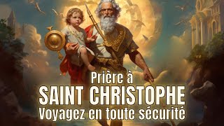 🛡 PUISSANTE PRIÈRE À SAINT CHRISTOPHE  Bouclier des Voyageurs [upl. by Norrehc]