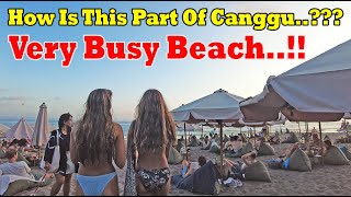 Busy Beach In canggu Bali How Is This Area Now Will You Visit Canggu [upl. by Cori]