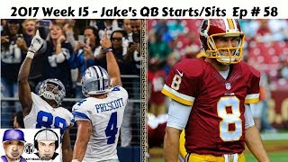 2017 Fantasy Football  Jakes Week 15 Lineups QB StartSit Edition Ep 58 [upl. by Katherine731]