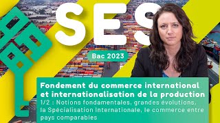 Fondements du commerce international et linternationalisation de la production 12  SES Bac 2025 [upl. by Westney996]