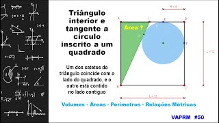 Triângulo interior e tangente a círculo inscrito a um quadrado VAPRM 50 [upl. by Roderic]