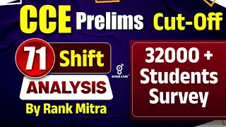 CCE PRELIMS CCE CUT  OFF  71 SHIFT ANALYSIS BY RANK MITRA  32000 STUDENTS SURVEY  LIVE 1030am [upl. by Lukey740]