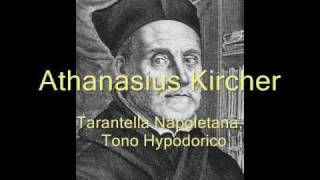 Athanasius Kircher 16021680  Tarantella Napoletana Tono Hypodorico [upl. by Annayar405]