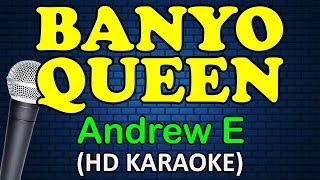 BANYO QUEEN  Andrew E HD Karaoke [upl. by Ellenwad746]