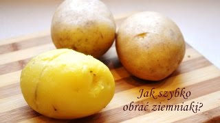 Jak szybko obrać ziemniaki [upl. by Aical]