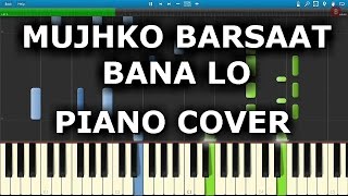 Mujhko Barsaat Bana Lo Piano Cover  JUNOONIYAT  ChordsTutorialNotes Armaan Malik Jeet Gannguli [upl. by Dahlia]