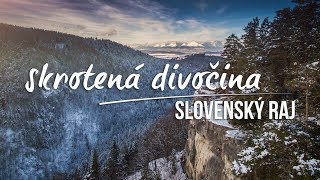 Slovenský raj  SKROTENÁ DIVOČINA [upl. by Joung]