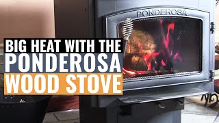 Big Heat With The Ponderosa Wood Stove [upl. by Ienttirb329]