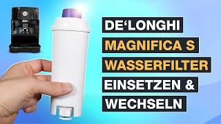 Wasserfilter Delonghi Magnifica S EINSETZEN amp WECHSELN ✅ Anleitung ECAM 11112B  Testventure [upl. by Aleil341]