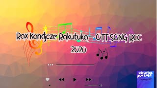 Rax Kandjoze Rakutuka OTT SONG RCC 2020 [upl. by Einnel749]