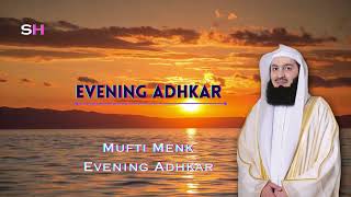 Evening Adhkar  Mufti Menk [upl. by Oinotnaocram]