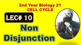 Non disjunction 2nd year biology Lecture no 10 FSc I Cell cycle chapter 21 [upl. by Valentine]