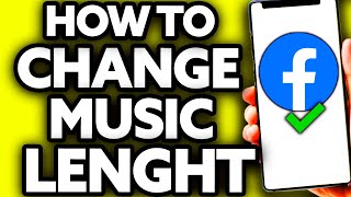 How To Change Music Length on Facebook Story EASY [upl. by Cheryl]