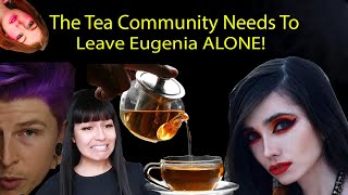 Tea Channels Need to Leave Eugenia Cooney ALONE [upl. by Dnomyaw]