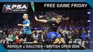 Squash Free Game Friday  Ashour v Gaultier  British Open 2016 [upl. by Jourdan497]