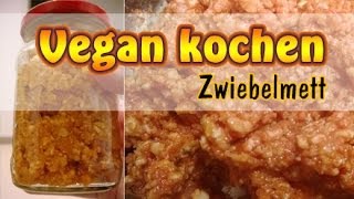 Rezept Veganes Zwiebelmett selber machen  Veganer Aufstrich [upl. by Janeva736]