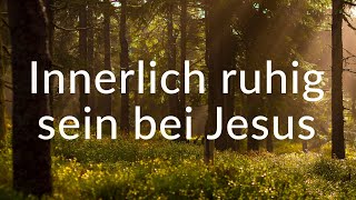 Ausruhen und zur Ruhe kommen bei Jesus  Biblische Meditation [upl. by Ag]